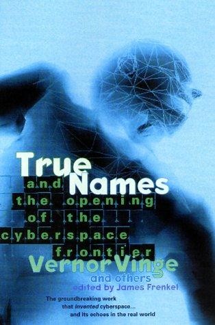 True Names. . . And Other Dangers