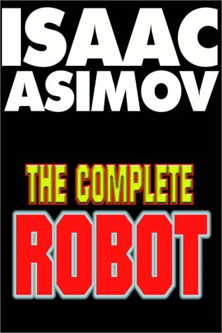 The Complete Robot: I