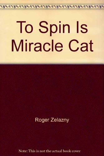 To Spin Is Miracle Cat
