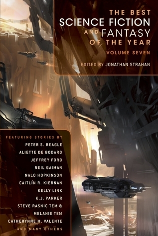 The Best Science Fiction and Fantasy of the Year Volume Seven