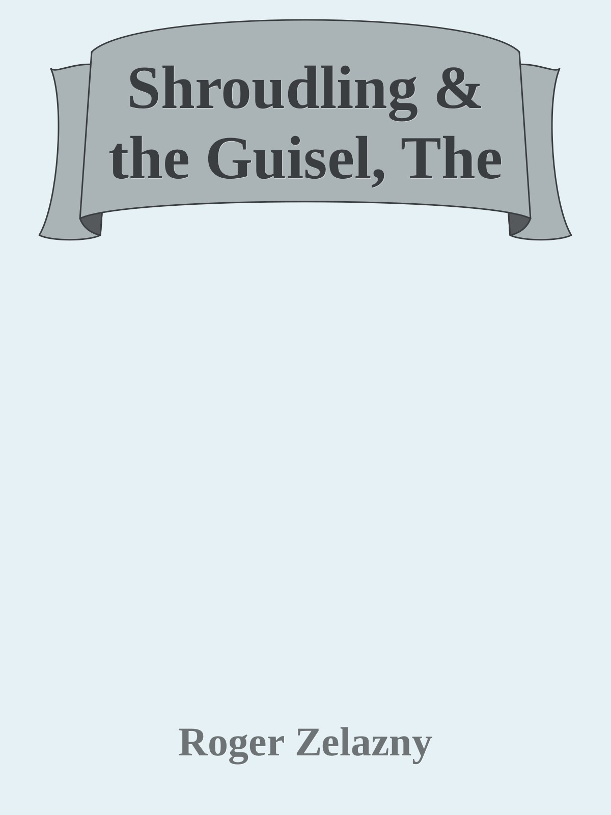 Shroudling & the Guisel, The