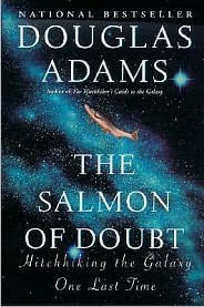 Salmon of Doubt: Hitchhiking the Galaxy One Last Time