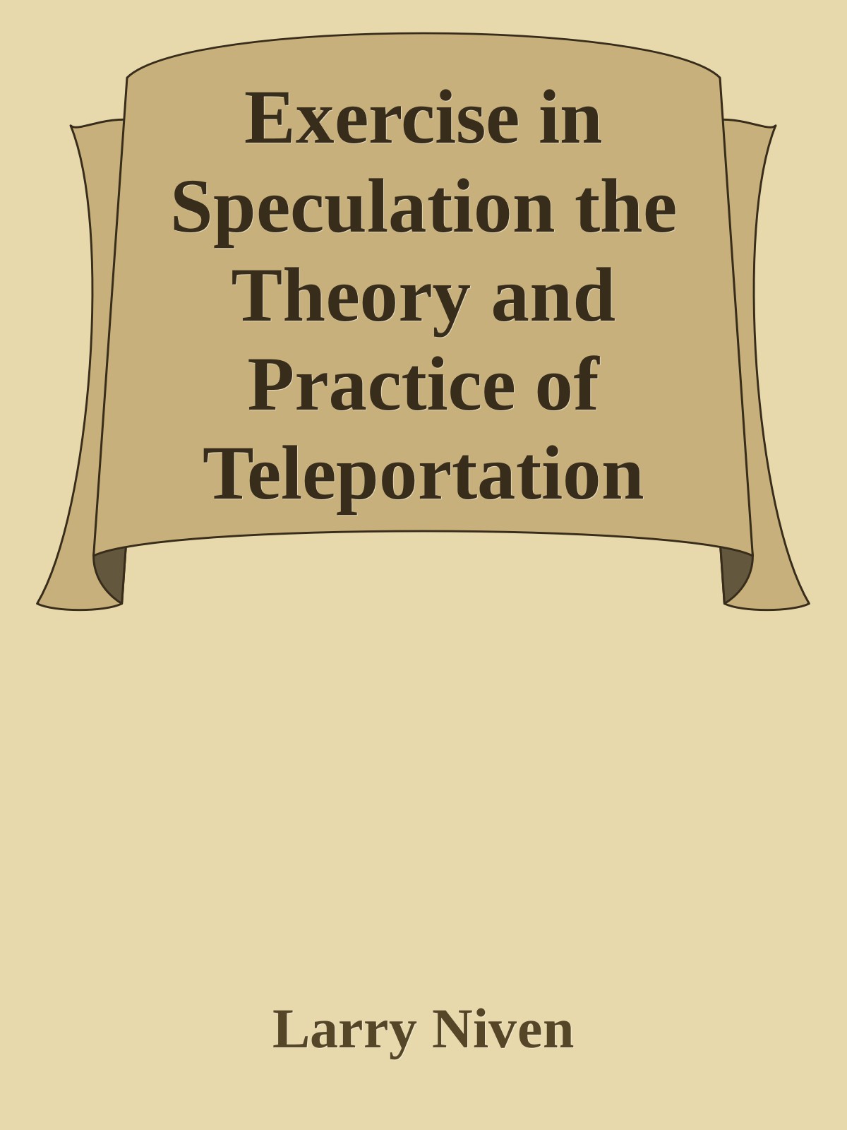 Exercise in Speculation the Theory and Practice of Teleportation