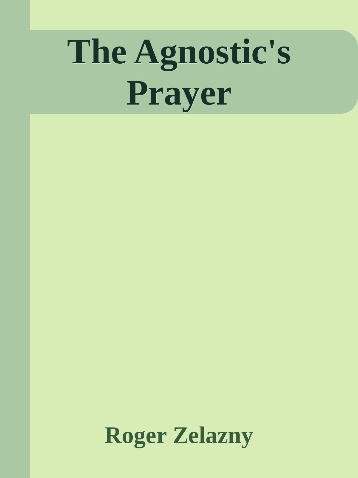 The Agnostic's Prayer