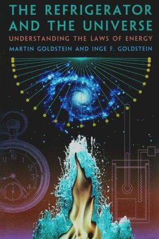 The Refrigerator and the Universe: Understanding the Laws of Energy